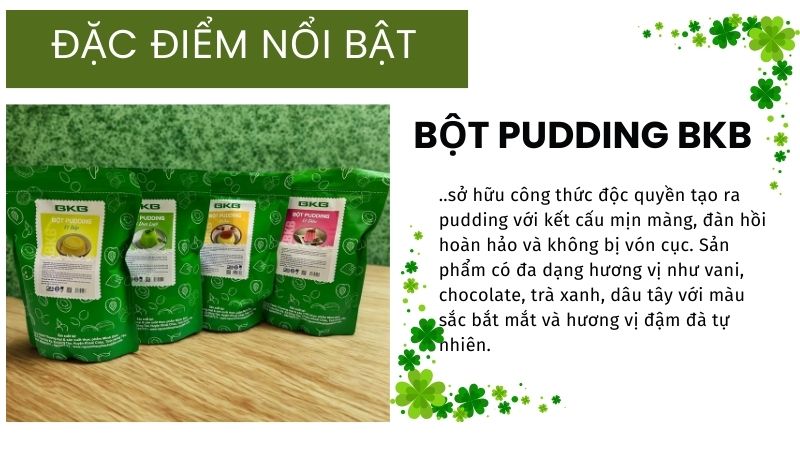 Đặc điểm nổi bật của bột pudding BKB