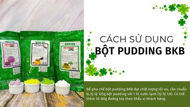 Cách sử dụng của bột pudding BKB