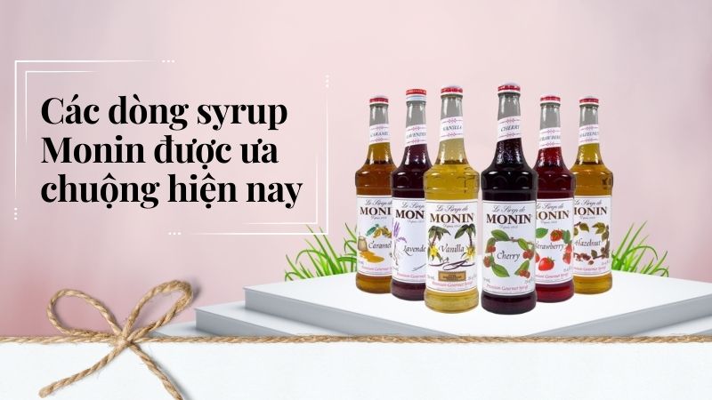 Top dòng syrup Monin sử dụng phổ biến