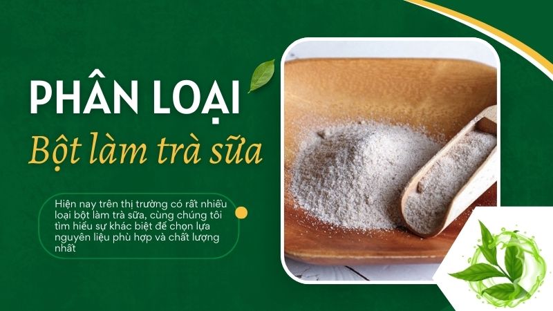 Các loại bột làm trà sữa trên thị trường