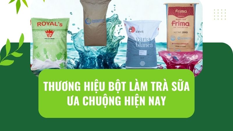 Các thương hiệu bột làm trà sữa trên thị trường