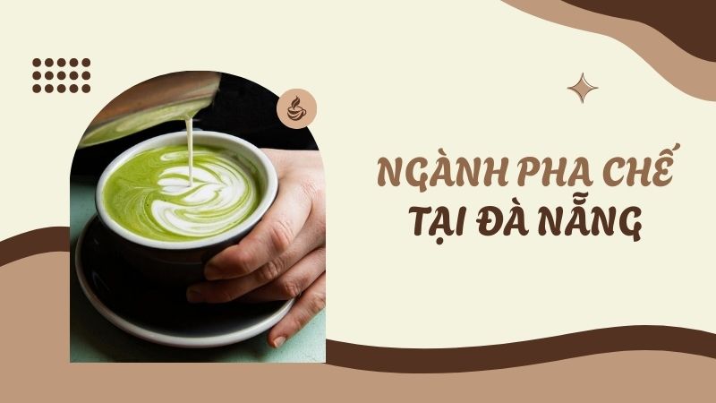 Tổng quan về pha chế tại Đà Nẵng