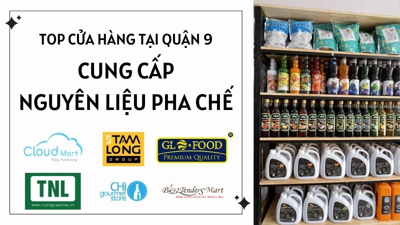 Top địa chỉ cung cấp nguyên liệu pha chế quận 9
