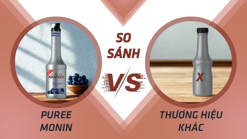 So sánh giữa Puree Monin với các thương hiệu khác